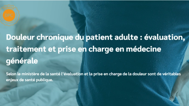 Douleur chronique adulte: évaluation, traitement et prise en char